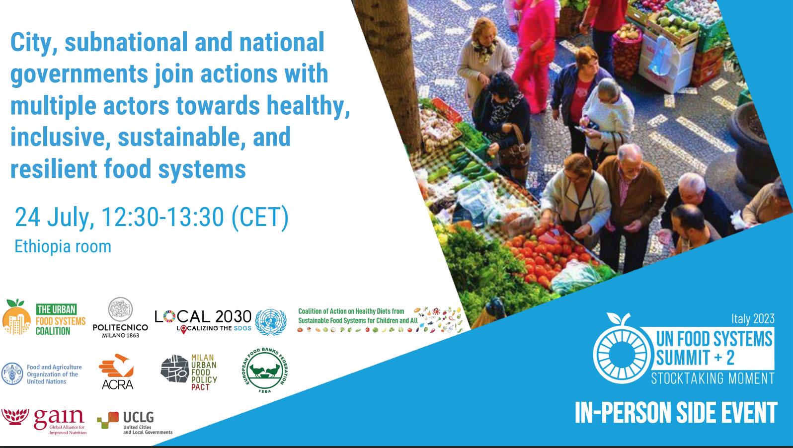 City, subnational, and national governments join actions with multiple actors towards healthy, inclusive, sustainable, and resilient food systems.