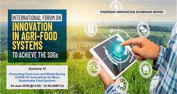 Zoominar VI on Preventing Food Loss and Waste During COVID-19: Innovation for more sustainable Food Systems
