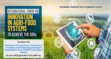 Zoominar VI I on The Role of Private Sector In the Use of Innovation and Technology to Support Smallholders Face COVID-19 Disruptive Impact