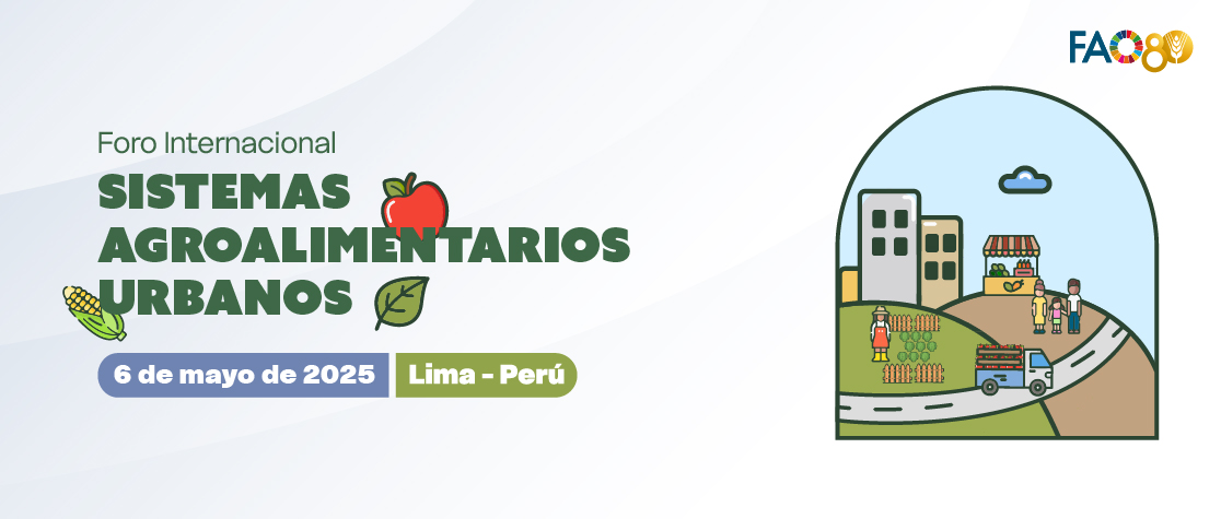 Foro Internacional
Sistemas Agroalimentarios Urbanos