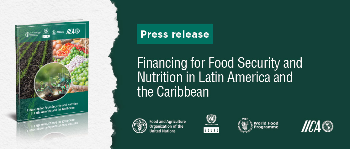 FAO, ECLAC, WFP, and IICA: Failure to eradicate hunger and malnutrition costs more than the cost of solutions