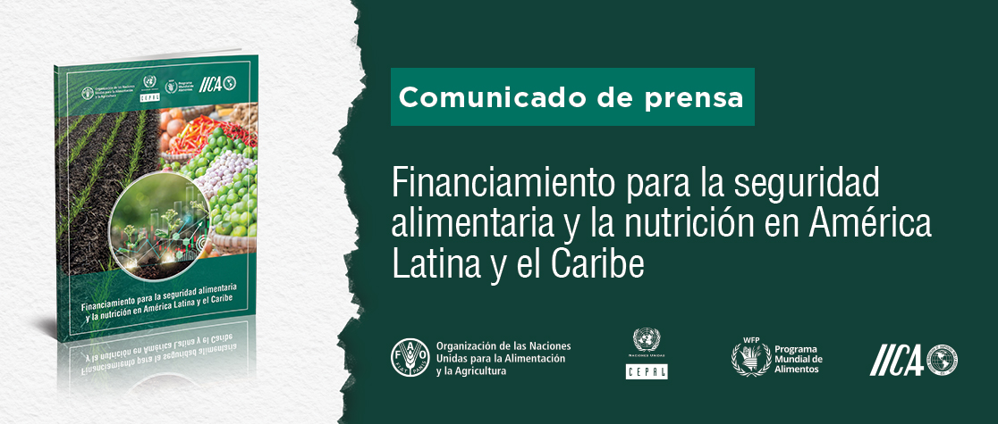 FAO, CEPAL, WFP e IICA: No erradicar el hambre y la malnutrición tiene un costo superior al de las soluciones