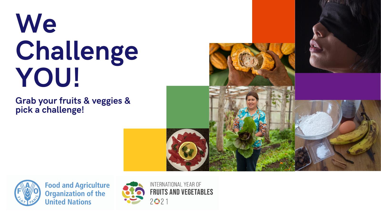 We Challenge YOU for the International Year of Fruits and Vegetables!