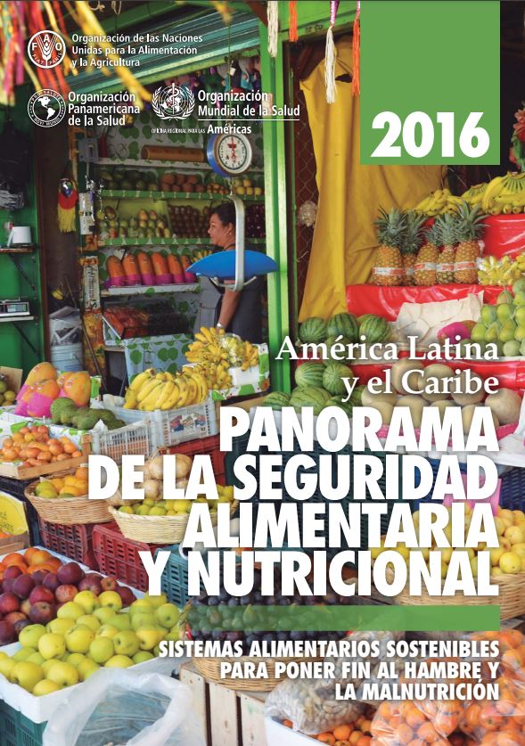 2016 América Latina y el Caribe: Panorama de la seguridad alimentaria y nutricional