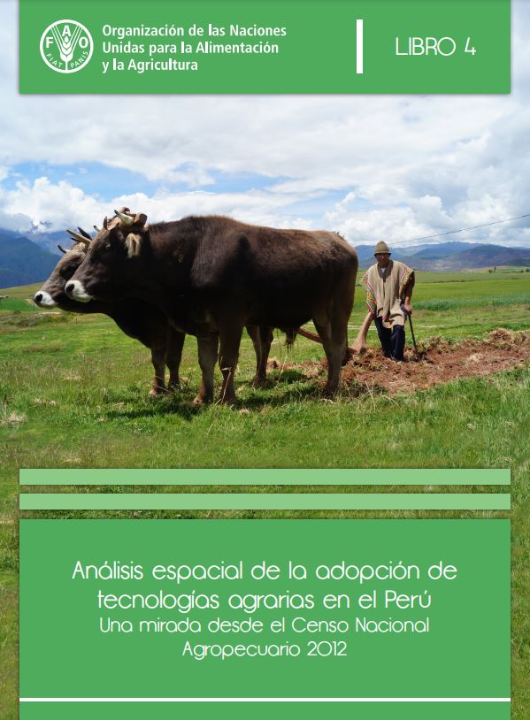 Análisis espacial de la adopción de tecnologías agrarias en el Perú: Una mirada desde el Censo Nacional Agropecuario 2012